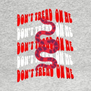 Don’t tread on me T-Shirt